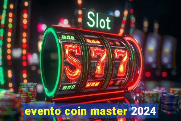 evento coin master 2024